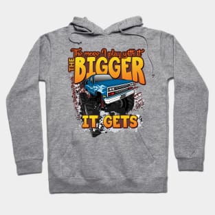 'The More I Play With It' Awesome Truck Gift Hoodie